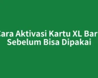 Cara Aktivasi Kartu XL Baru Sebelum Bisa Dipakai