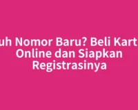 Butuh Nomor Baru? Beli Kartu XL Online dan Siapkan Registrasinya