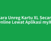 Cara Unreg Kartu XL Secara Online Lewat Aplikasi myXL