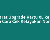 Syarat Upgrade Kartu XL ke 5G dan Cara Cek Kelayakan Nomor
